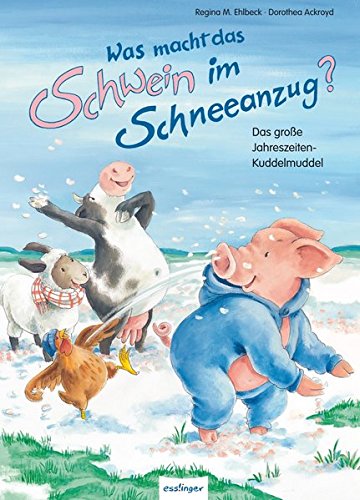 Preisvergleich Produktbild Was macht das Schwein im Schneeanzug: Das große Jahreszeiten-Kuddelmuddel