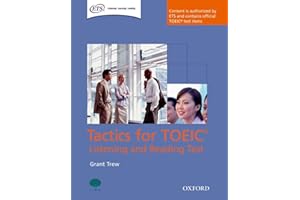 Tactics for Toeic Listening and Reading Test Student Book: Authorized by ETS, this course will help develop the necessary skills to do well in the TOEIC® Listening and Reading Test