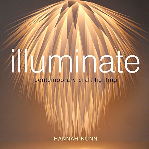 Download Illuminate: Contemporary Craft Lighting Download Illuminate: Contemporary Craft Lighting