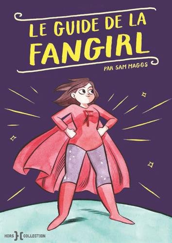 Le Guide de la fangirl francais Le Guide de la fangirl francais