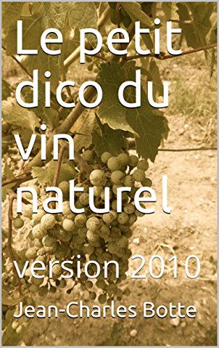 Le petit dico du vin naturel: version 2010 gratuit Le petit dico du vin naturel: version 2010 gratuit