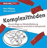 Image de Komplexithoden: Clevere Wege zur (Wieder)Belebung von Unternehmen und Arbeit in Komplexität