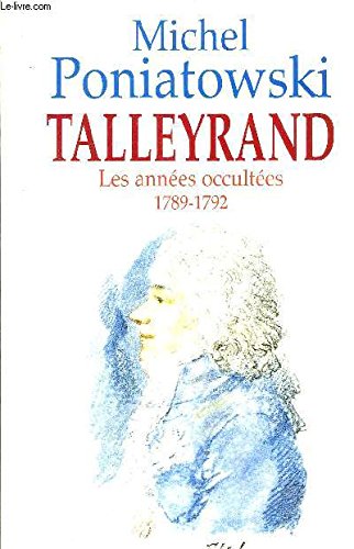 Talleyrand : 1789-1792. Les années occultées