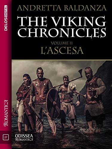 The Viking Chronicles 2 - L'ascesa (Odissea Romantica) di [Andretta Baldanza]