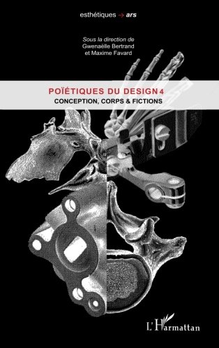 Poïétiques du design 4: Conception, corps et fiction gratuit