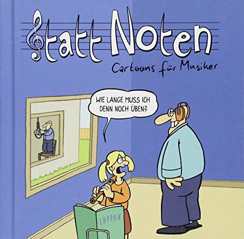 Statt Noten!: Cartoons für Musiker