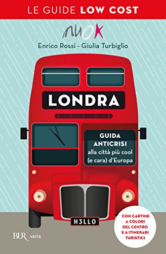 Londra.La guida anticrisi alla citta piu cooll (e cara) d'Europa... Londra.La guida anticrisi alla citta piu cooll (e cara) d'Europa...