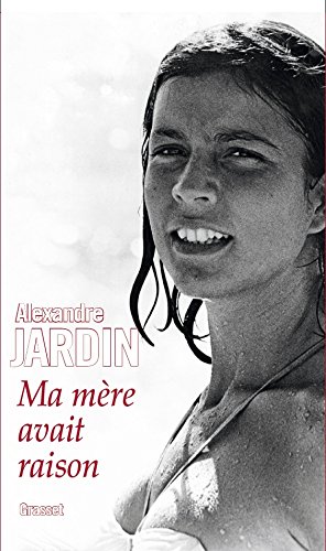 Ma mère avait raison Ma mère avait raison