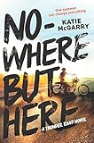 Nowhere But Here (Thunder Road, Band 1) by 