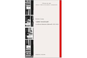 Libri necessari. Le edizioni letterarie Feltrinelli (1955-1965)