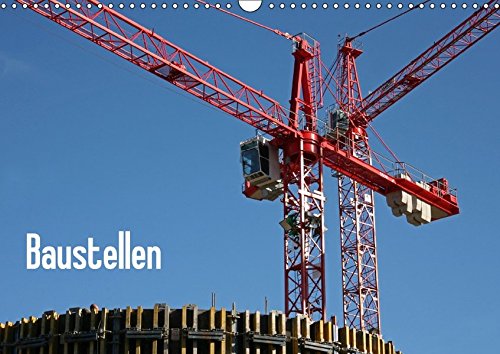 Preisvergleich Produktbild Baustellen (Wandkalender 2018 DIN A3 quer): Interessante Details aus der Arbeitswelt (Monatskalender, 14 Seiten ) (CALVENDO Technologie) [Kalender] [Apr 01, 2017] Berg, Martina