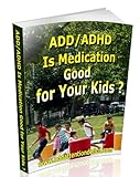 Image de ADD/ADHD Is Medication Good For Your Kids (English Edition)