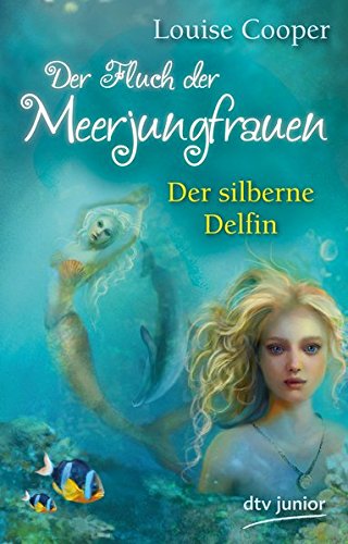 Preisvergleich Produktbild Der Fluch der Meerjungfrauen 1 - Der silberne Delfin