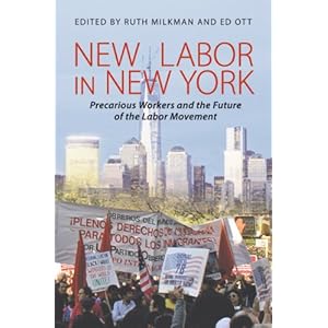 New Labor in New York: Precarious Workers and the Future of the Labor Movement