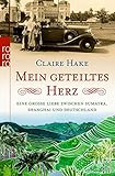 Mein geteiltes Herz: Eine große Liebe zwischen Sumatra, Shanghai und Deutschland by 