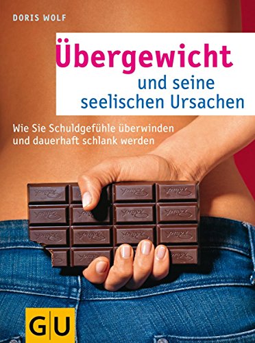 Download Übergewicht und seine seelischen Ursachen: Wie Sie Schuldgefühle überwinden und dauerhaft schlank werden (GU Mind & Soul Textratgeber) Download Übergewicht und seine seelischen Ursachen: Wie Sie Schuldgefühle überwinden und dauerhaft schlank werden (GU Mind & Soul Textratgeber)