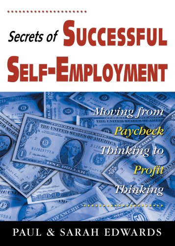 Secrets of Successful Self-employment: Moving from Paycheck Thinking to Profit Thinking