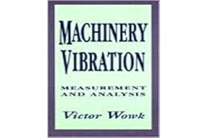 Machinery Vibration: Measurement and Analysis (MECHANICAL ENGINEERING)