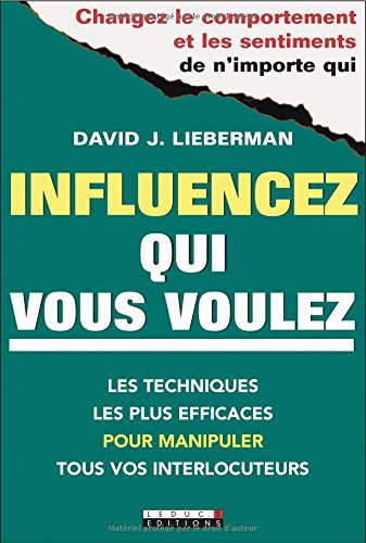 Télécharger Influencez qui vous voulez : 5 minutes pour changer le comportement de vos interlocuteurs PDF Livre En Ligne