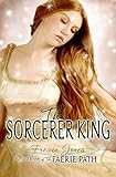 The Faerie Path #3: The Sorcerer King by 