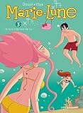 Marie Lune - Tome 03: Je suis trop love de lui !