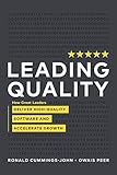 Leading Quality: How Great Leaders Deliver High Quality Software and Accelerate Growth by 