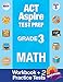 Produktbild ACT Aspire Test Prep Grade 3 Math: Workbook and 2 ACT Aspire Practice Tests; ACT Aspire Test Prep 3rd Grade, ACT Aspire Math Practice, ACT Aspire Grade 3, ACT Aspire Exam (ACT Aspire Exam Books)