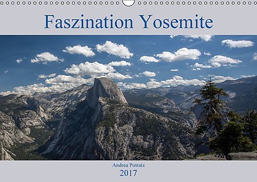 Faszination Yosemite (Wandkalender 2017 DIN A3 quer): Idyllische Landschaft, beeindruckende Granitfelsen (Monatskalender, 14 Seiten ) (CALVENDO Orte)
