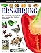 Ernährung : von gesunder Kost bis Genfood - alles, was man über Ernährung wissen muss (Sehen - Staunen - Wissen) by 