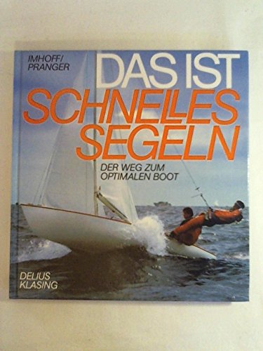 Download Das ist schnelles Segeln. Der Weg zum optimalen Boot Download Das ist schnelles Segeln. Der Weg zum optimalen Boot