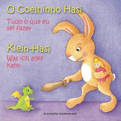[PDF] Klein Hasi - Was ich alles kann - O Coelhinho Hasi - Tudo o que eu sei fazer: Bilderbuch Deutsch-Portugiesisch (zweisprachig/bilingual) KOSTENLOS DOWNLOAD