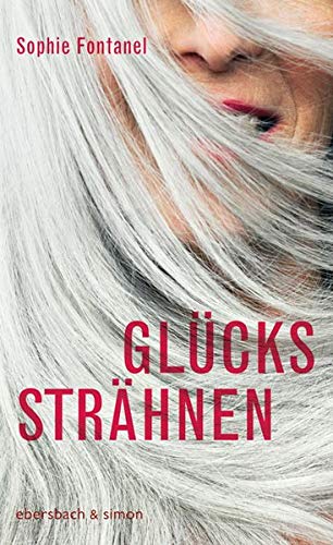 Preisvergleich Produktbild Glückssträhnen: Eine Liebeserklärung an meine weißen Haare