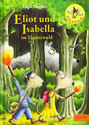 Eliot und Isabella im Finsterwald: Roman. Mit farbigen Bildern von Ingo Siegner