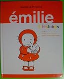 EMILIE 3 HISTOIRES : émilie, émilie et ses cousins, émilie la mauvaise humeur
