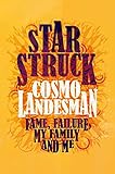 Image de Starstruck: Fame, Failure, My Family and Me (English Edition)