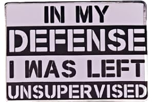 INSTITIZER In My Defense I Was Left Unsupervised Brooch Funny Sarcasm Humor Sarcastic Joke Saying Word Enamel Lapel Pins Badges for Backpacks Clothes Bags Jackets Hat Decor DIY Craft Accessories