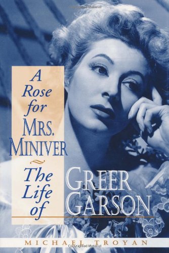A Rose for Mrs. Miniver: The Life of Greer Garson livre