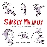 Sharky Malarkey: A Sketchshark Collection by