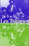 Les Tsiganes ou Le destin sauvage des Roms de l'Est. suivi de Le statut des Roms en Europe