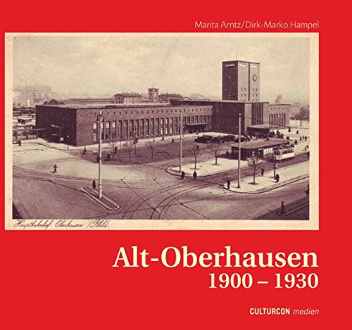 Preisvergleich Produktbild Alt-Oberhausen. 1900 - 1930
