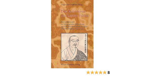 Das Kultivieren Des Leeren Feldes Praxisanleitungen Zur Schweigenden Erleuchtung Von Zen Meister Hongzhi Zhengjue Wanshi Shogaku 1091 1157 Amazon De Leighton Taigen D Wanshi Shogaku Hongzhi Zhengjue Leighton Taigen D Bucher