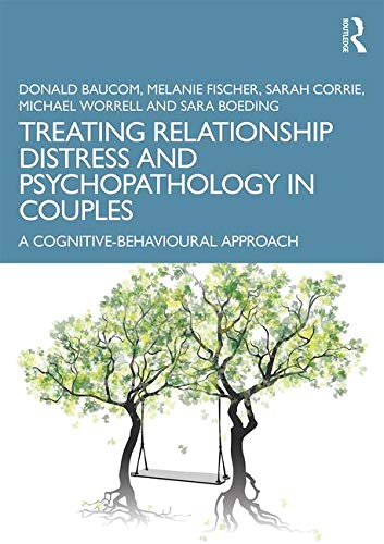 Treating Relationship Distress And Psychopathology In Couples A Cognitive Behavioural Approach - 