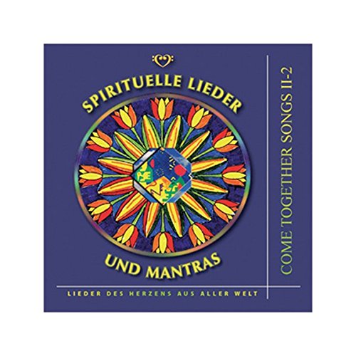 Come Together Songs / Come Together Songs II-2: Spirituelle Lieder und Mantras - Lieder des Herzens aus aller Welt