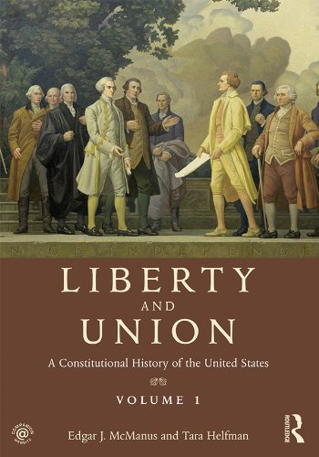 Liberty and Union: A Constitutional History of the United States, volume 1