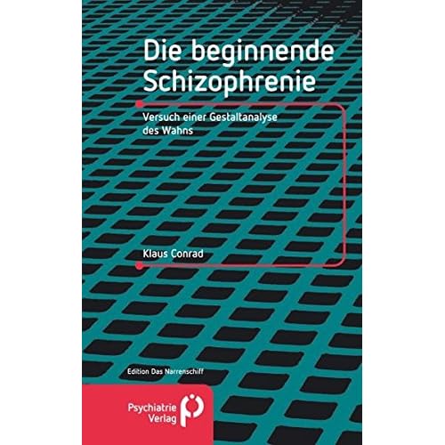 [PDF] Die beginnende Schizophrenie: Versuch einer Gestaltanalyse des Wahnsinns (Edition Das Narrenschiff) KOSTENLOS DOWNLOAD