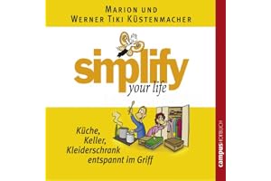 Simplify Your Life - Küche, Keller, Kleiderschrank entspannt im Griff