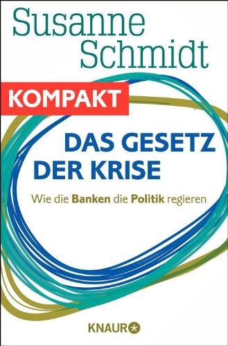 Das Gesetz der Krise - Wie die Banken die Politik regieren: Ein Beitrag aus Querdenken 2014