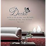 Wandtattoo-Wandaufkleber Spruch ******Denke nicht so oft an das, was dir fehlt, sondern an das, was du hast.***- (Größen.- und Farbauswahl)