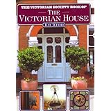 The Victorian Society Book of the Victorian House
