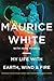 My Life with Earth, Wind & Fire by Maurice White, Herb Powell